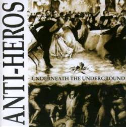Anti-Heros : Underneath the Underground